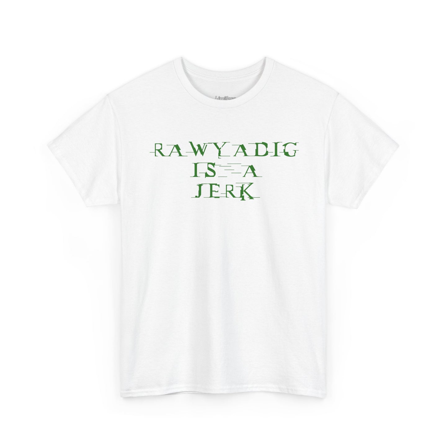 Rawyadig Is A Jerk Tee