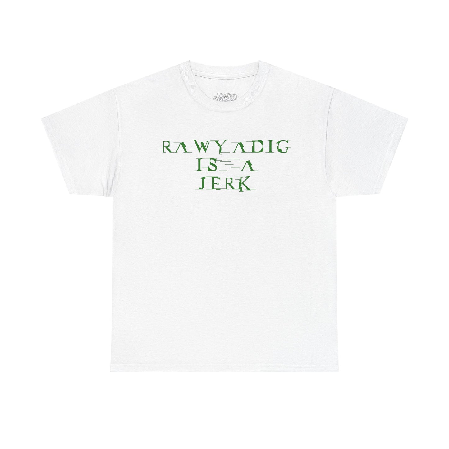 Rawyadig Is A Jerk Tee